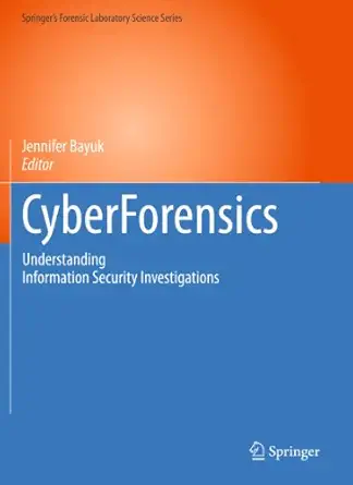 cyberforensics understanding information security investigations 1st edition jennifer bayuk 1607617714,
