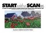 start with a scan a guide to transforming scanned images and objects into high quality art 1st edition janet