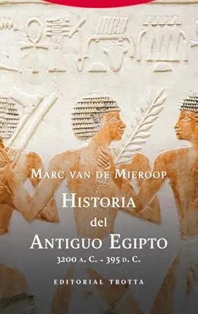 historia del antiguo egipto 3200 a c 395 d c 1st edition marc van de mieroop ,juan candelas 8413643015,