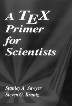 a tex primer for scientists 1st edition stanley a sawyer ,steven g krantz 0849371597, 978-0849371592