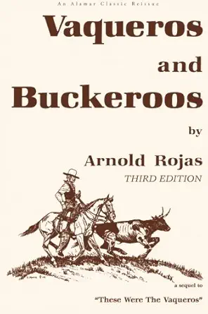 vaqueros and buckaroos 1st edition arnold rojas 0989070115, 978-0989070119