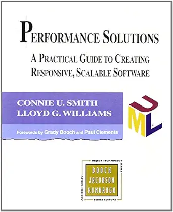performance solutions a practical guide to creating responsive scalable software 1st edition connie u smith