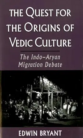 the quest for the origins of vedic culture the indo aryan migration debate 1st edition edwin bryant