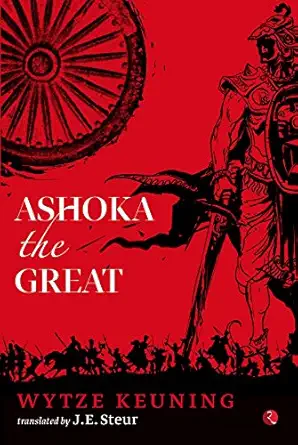 ashoka the great 1st edition wytze keuning 8129137135, 978-8129137135