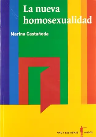 la nueva homosexualidad/ the new homosexuality 1st edition marina castaa eda 9688536601, 978-9688536605