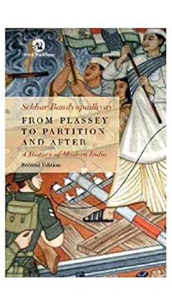 from plassey to partition and after a history of modern india 1st edition sekhar bandyopadhyay 8125057234,
