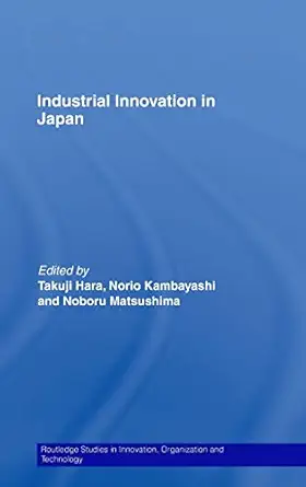 industrial innovation in japan 1st edition takuji hara ,norio kambayashi ,noboru matsushima 0415423384,