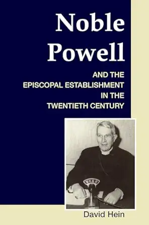 noble powell and the episcopal establishment in the twentieth century 1st edition david hein 1556353944,