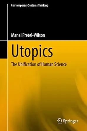utopics the unification of human science 1st edition manel pretel wilson 3030541762, 978-3030541767