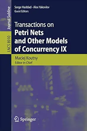 transactions on petri nets and other models of concurrency ix 1st edition maciej koutny ,serge haddad ,alex