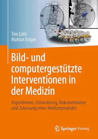 bild und computergesta 1/4tzte interventionen in der medizin algorithmen entwicklung dokumentation und