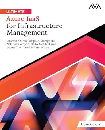 ultimate azure iaas for infrastructure management unleash azurea s compute storage and network components to