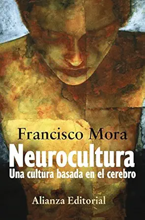 neurocultura una cultura basada en el cerebro 1st edition francisco mora 8420648426, 978-8420648422