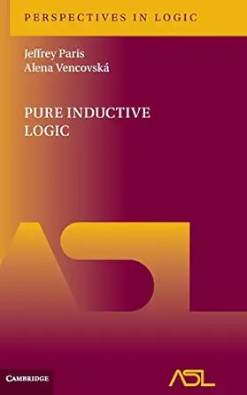 pure inductive logic 1st edition jeffrey paris ,alena vencovska 1107042305, 978-1107042308