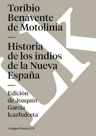 historia de los indios de la nueva espaa a 1st edition toribio de benavente de motolina a ,joaqua n garca a