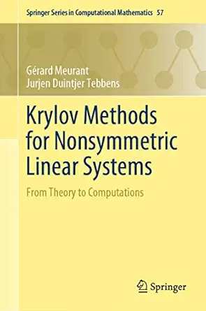 krylov methods for nonsymmetric linear systems from theory to computations 1st edition ga c rard meurant