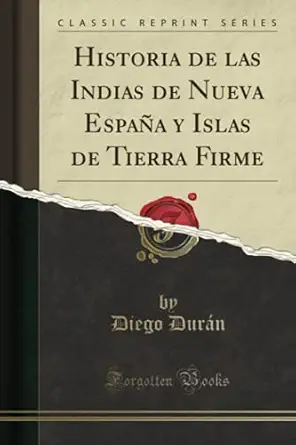 historia de las indias de nueva espaa a y islas de tierra firme 1st edition diego dura n 1397725303,