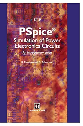 pspice simulation of power electronics circuits an introductory guide 1st edition e ramshaw 0412751402,