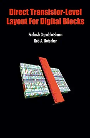 direct transistor level layout for digital blocks 1st edition prakash gopalakrishnan ,rob a rutenbar