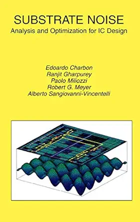 substrate noise analysis and optimization for ic design 1st edition edoardo charbon ,ranjit gharpurey ,paolo