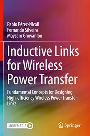 inductive links for wireless power transfer fundamental concepts for designing high efficiency wireless power