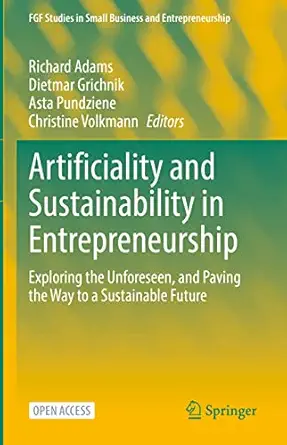 artificiality and sustainability in entrepreneurship exploring the unforeseen and paving the way to a