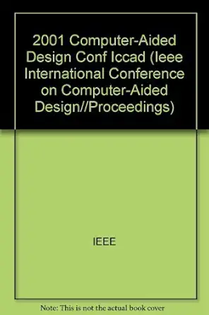 iccad 2001 ieee/acm international conference on computer aided design a conference for the ee cad