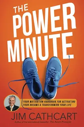 the power minute your motivation handbook for activating your dreams and transforming your life 1st edition
