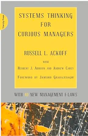 systems thinking for curious managers with 40 new management f law 1st edition russell l ackoff ,herbert j