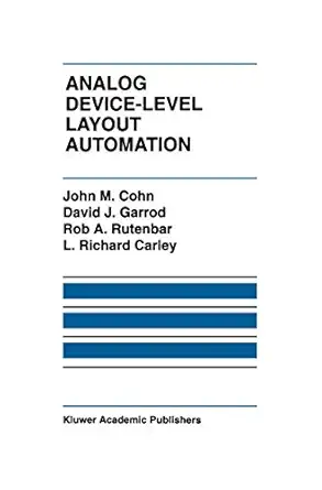 analog device level layout automation 1st edition john m cohn ,david j garrod ,rob a rutenbar ,l richard