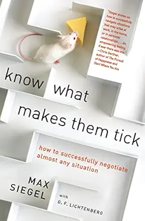 know what makes them tick how to successfully negotiate almost any situation 1st edition max siegel ,g f
