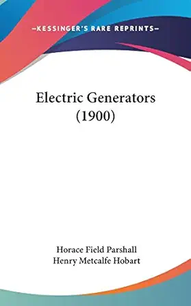electric generators 1st edition horace field parshall ,henry metcalfe hobart 1436565804, 978-1436565806