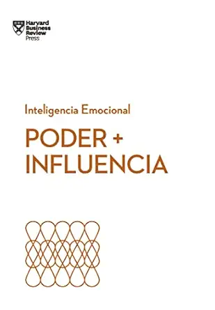 poder e influencia serie inteligencia emocional hbr 1st edition dan cable ,peter bregman ,harrison monarth