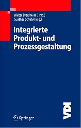 integrierte produkt und prozessgestaltung 1st edition walter eversheim ,ga 1/4nther schuh 3540211756,