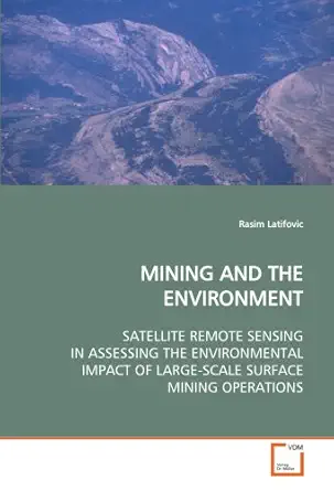 mining and the environment satellite remote sensing in assessing the environmental impact of large scale