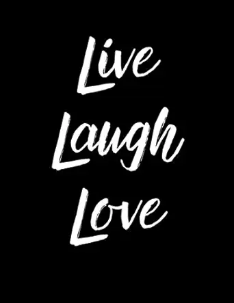 live laugh love notebook inspiration motivation journal composition book 130 pages lined 8 5x11 black 1st