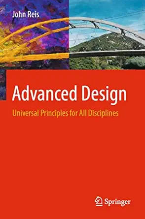 advanced design universal principles for all disciplines 1st edition john reis 3030957845, 978-3030957841