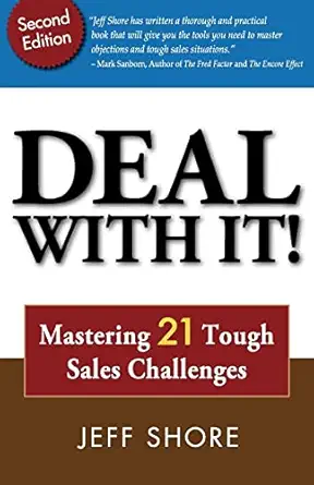 deal with it mastering 21 tough sales challenges 1st edition jeff shore 0980176239, 978-0980176230