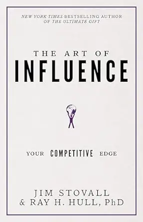 the art of influence your competitive edge 1st edition jim stovall ,ray h hull phd 1640950605, 978-1640950603
