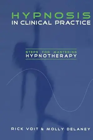 hypnosis in clinical practice 1st edition molly delaney ,rick voit 0415860962, 978-0415860963