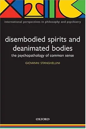 disembodied spirits and deanimated bodies the psychopathology of common sense 1st edition giovanni