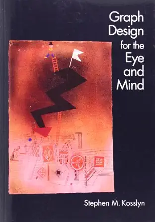 graph design for the eye and mind 1st edition stephen m kosslyn 0195311841, 978-0195311846