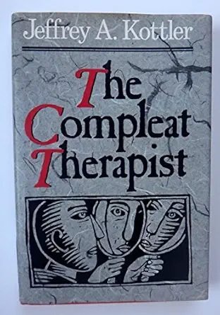 the compleat therapist 1st edition jeffrey a kottler 1555423027, 978-1555423025