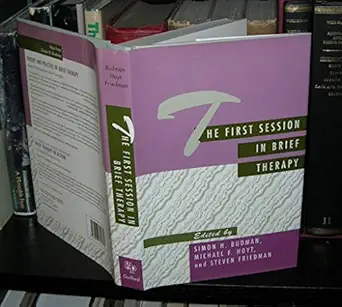 the first session in brief therapy 1st edition simon h budman ,michael f hoyt ,steven friedman 0898621380,