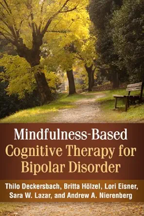 mindfulness based cognitive therapy for bipolar disorder 1st edition thilo deckersbach ,britta ha lzel ,lori