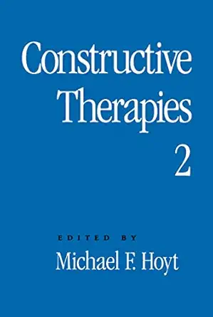 constructive therapies v2 volume 2 1st edition michael f hoyt 1572304243, 978-1572304246