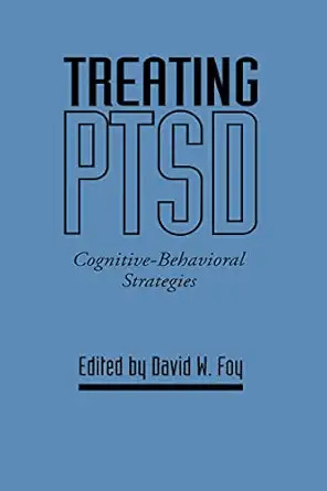 treating ptsd cognitive behavioral strategies 1st edition david w foy 0898622204, 978-0898622201