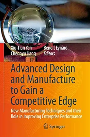 advanced design and manufacture to gain a competitive edge new manufacturing techniques and their role in