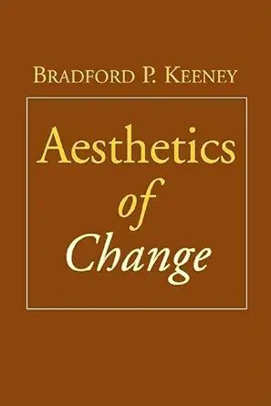 aesthetics of change 1st edition bradford keeney 1572308303, 978-1572308305