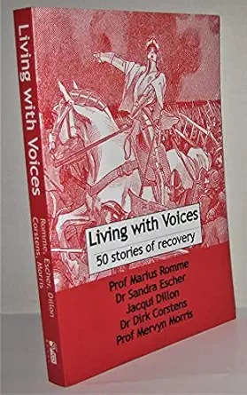living with voices 50 stories of recovery 1st edition marcus romme ,sandra escher ,jacqui dillon ,dirk